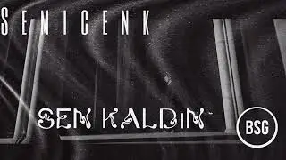 SEMİCENK - SEN KALDIN farklı versiyon
