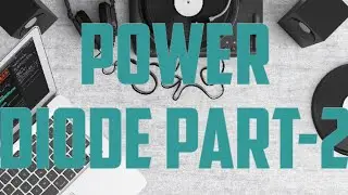 Power diode part -2