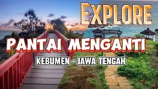 EXPLORE  MENGANTI KEBUMEN DI JAWA TENGAH