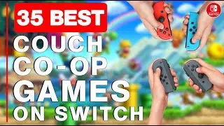 Top 35 Best COUCH CO-OP Multiplayer Nintendo Switch Games