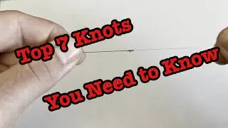 Top 7 Fishing Knots you NEED to know!