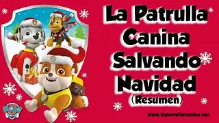 La Patrulla Canina salvando la navidad- RESUMEN 🎅🏻🎄