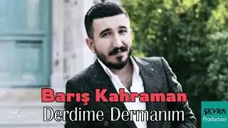 Barış Kahraman - Derdime Dermanım