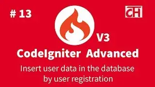 #13 CodeIgniter 3.x Advanced Tutorial - Insert user data in the database by user registration