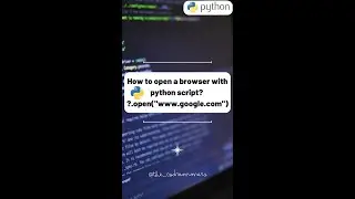 Open Web Browser with Python Script || Python || Tip of the Day - 16