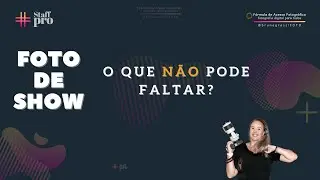 Fotografar Shows - O que não pode faltar?