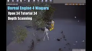 Unreal Engine 4 Niagara 
Tutorial 34 
DepthScanning