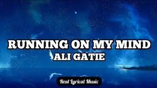 Ali Gatie - Running On My Mind (Lyrics)