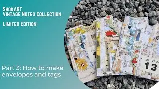 ShokART Vintage Notes Collection Part 3: Making Envelopes & Tags