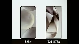 Samsung  galaxy s24+ против Samsung galaxy s24 Ultra