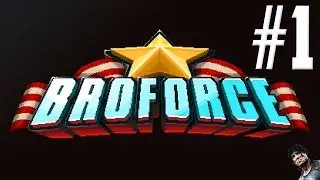Broforce Gameplay Let's Play - Part 1 - MANLIEST GAME EVER! w/ Hypercore Ripper
