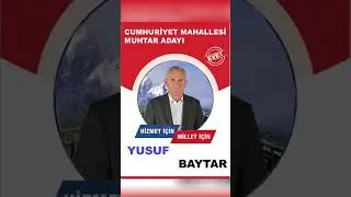 CUMHURİYET MAHALLESİ MUHTAR ADAYI YUNUS BAYTAR #muhtar #seçimşarkısı #veysiaykal