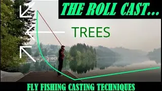 Fly Fishing Casting Techniques - How to Roll Cast a Fly Rod - How to Roll Cast Fly Line 