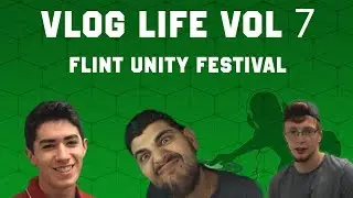 VLog Life Vol 7: Flint Unity Festival (Making Music, Pulling Pranks, Halo Wars)
