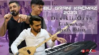 Bu Grani Kaçmaz 2023 Derikli Ozan - Ferhat Acar - Hamza Baltan