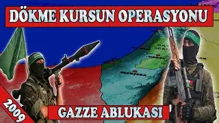 Gazze Savaşı 2009 || Dökme Kurşun Operasyonu