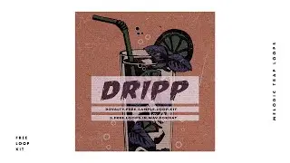 [FREE] Melodic Trap Loop Kit Sample Pack - 'Dripp' | Royalty Free Loops 2021