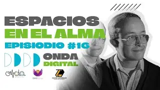 🎬🎙️Espacios en el Alma🎙️🎬 - Podcast