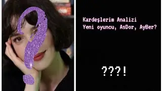 Kardeşlerim 19. bölüm analizi | Yaprak medine?
