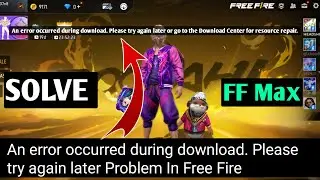 free fire an error occurred during download please try again | resource download problem free fire