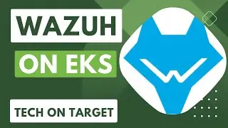 Wazuh Tutorial 10 | Install Wazuh on EKS Kubernetes Cluster | SIEM for DevOps & Cloud Security