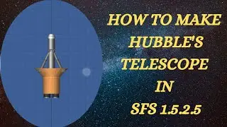 How to make Hubble's telescope in spaceflight simulator 1.5.2.5