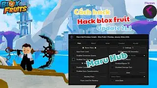 Blox fruit update 21.1 Fluxus V36 trên điện thoại Review [ maru Hub ] script hack blox fruit