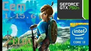 Cemu 1.15.6 - The Legend of Zelda BOTW - Test #9 - GTX 750 Ti 2GB - i3 3220 3.30ghz - 8gb RAM