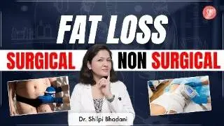 Fat Loss Surgery Liposuction | Fat Loss Non Surgical | Surgical Vs Non Surgical | SB Aesthetics