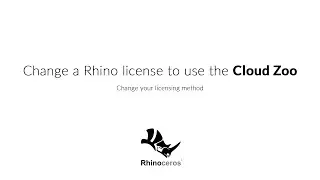 Change a Rhino license to use the Cloud Zoo