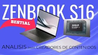 ASUS Zenbook S 16 (UM5606) con el PODEROSO Ryzen AI 9 HX 370 ANALISIS