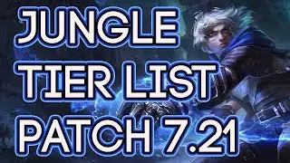 Jungle Tier List Patch 7.21 | Best Junglers To Carry Solo Queue 7.21 | LoL Tier List