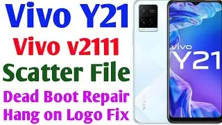 Vivo Y21 v2111 Scatter Firmware | Vivo v2111 Scatter Firmware for Dead Boot Hang on Logo With CM2