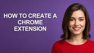 How to Create a Chrome Extension - AshleyHowTo