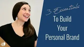3 Essential Tips To Build Your Personal Brand