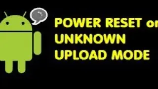 How to fix power reset or unknown upload mode