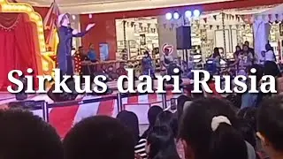 Pertunjukan Sirkus dari Rusia#show#pertunjukan#sirkus#circus#rusia