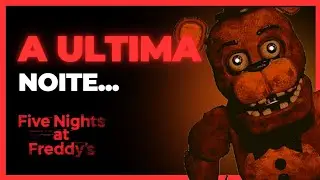 A ÚLTIMA NOITE!? | Five Nights At Freddy's #FINAL