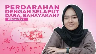 Pendarahan Akibat Selaput Dara | Tanda Keperawanan?