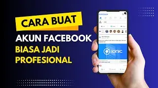 Cara Membuat Fb Biasa Jadi Fb Profesional
