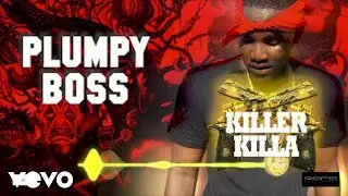 Plumpy Boss - Killer Killa (Official Audio)
