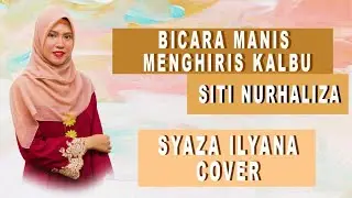 Bicara Manis Menghiris Kalbu - Dato' Sri Siti Nurhaliza [Syaza Ilyana Cover]