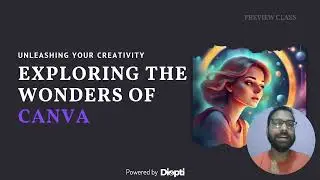 Unleashing your creativity exploring the wonders of Canva | Module 1