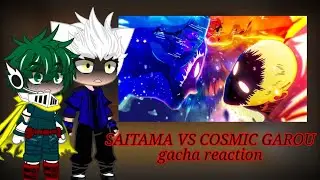 MHA&GAROU 《COSMIC GAROU VS SAITAMA FULL FIGHT》 REACT TO GACHA