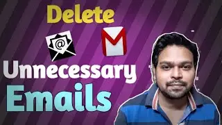 Delete Unnecessary Emails Easily  || Multiple Email Delete Method of Same type 