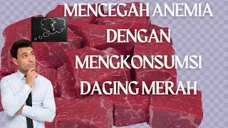 mencegah anemia dengan mengkonsumsi daging merah👨‍⚕️👨‍⚕️