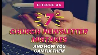 Seven Church Newsletter Mistakes And How To Fix Them