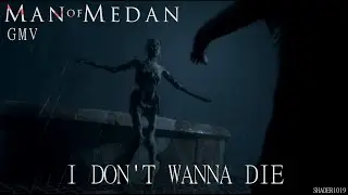 The Dark Pictures: Man of Medan [GMV] - I Don't Wanna Die