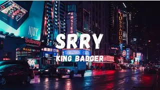King Badger - SRRY (Lyrics) | Lyric Zone