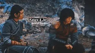 Jet & Katara - Moral Of The Story